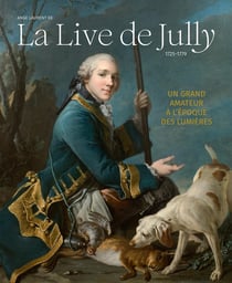 Ange Laurent de La Live de Jully (1725-1779) : Un grand amateur à l'époque des Lumières