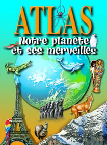 Notre planète et ses merveilles