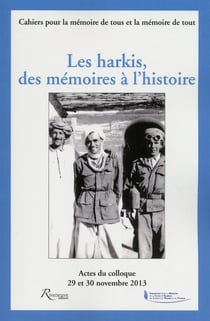 Les harkis - des mémoires à l'histoire