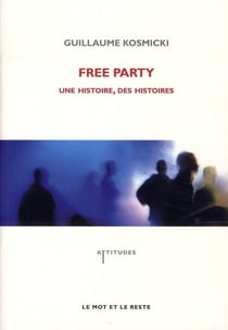 Free party - une histoire, des histoires