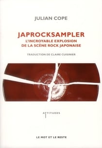 Japrocksampler - l'incroyable explosion de la scène rock japonaise