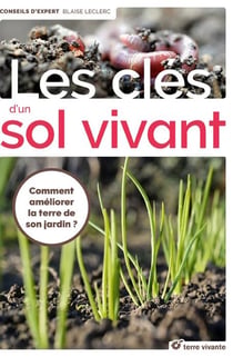 Les clés du sol vivant - comment améliorer la terre de son jardin ?
