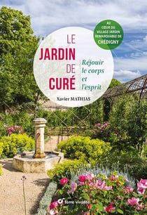 Le jardin de curé : nourrir le corps et l'esprit