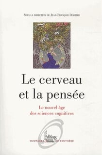 Le cerveau et la pensée - le nouvel âge des sciences cognitives