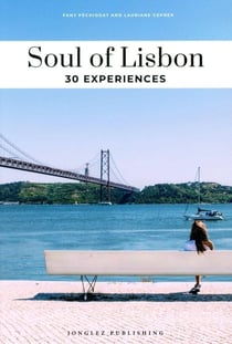 Soul of Lisbon : 30 experiences (édition 2024)