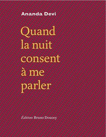 Quand la nuit consent à me parler