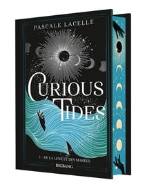 Curious Tides Tome 1 : De la lune et des marées