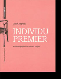 Individu premier - cinématographie de Bernard Stiegler