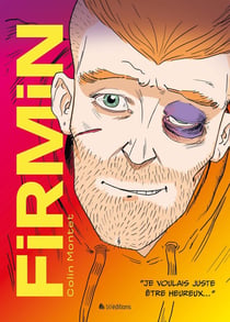 Firmin : Je voulais juste être heureux...