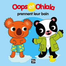 OOPS ET OHLALA : Oops et Ohlala prennent leur bain