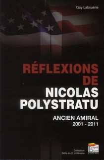 Réflexions de nicolas polystratu - ancien amiral 2001-2011