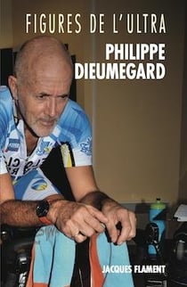 Figures de l'ultra : Philippe Dieumegard