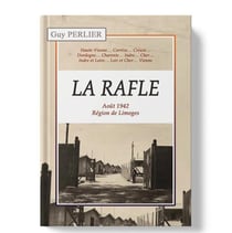 La rafle : août 1942, région de Limoges