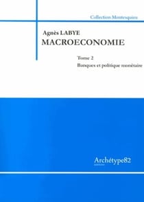 Macroéconomie Tome 2 - banques et politique monétaire