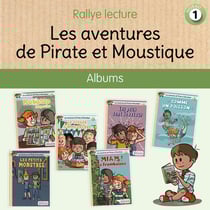 Les aventures de Pirate et Moustique : 6 albums pour rallyes lecture Niveau 1