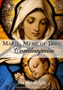 Marie, mère de Dieu - corédemptrice