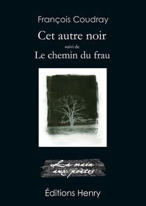 Cet autre noir : suivi de Le chemin de frau