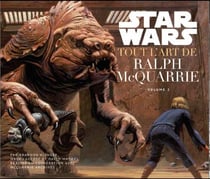 Star Wars - tout l'art de Ralph McQuarrie Tome 2