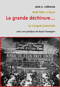 Noël 1920, à Tours : la grande déchirure... le Congrès fratricide
