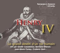 Henri IV : le grand destin d'un roi humain collection les classiques du collège