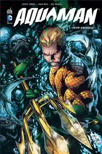 Aquaman Tome 1 : peur abyssale