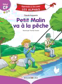 Apprendre à lire avec les Alphas : Petit Malin va à la pêche