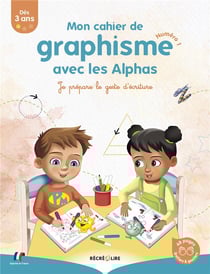 Mon cahier de graphisme avec les Alphas Tome 1 : Je prépare le geste d'écriture