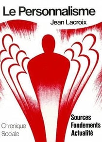 Personnalisme (le) 2ed - sources, fondements, actualites (2e édition)