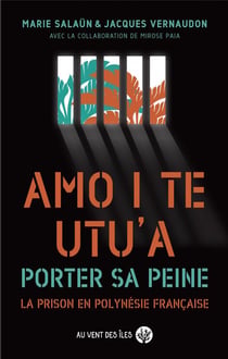 Porter sa peine : la prison en Polynésie française