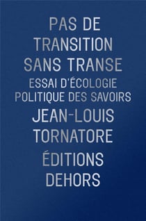 Pas de transition sans transe : Essai d'écologie politique des savoirs