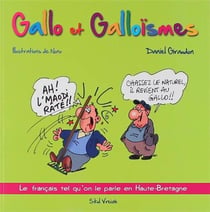 Gallo et galloïsmes : le français tel qu'on le parle en Haute-Bretagne