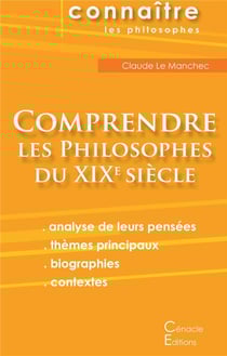 Comprendre les philosophes du XIXe siècle - Hegel, Husserl, Kierkegaard, Nietzsche, Schopenhauer, Bergson, Freud
