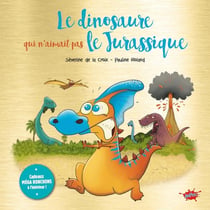 Le dinosaure qui n'aimait pas le Jurassique - édition collector