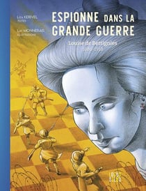 Espionne dans la Grande Guerre : Louise de Bettignies (1880-1918)