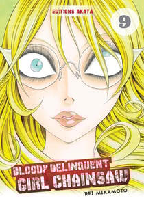 Bloody delinquent girl chainsaw Tome 9