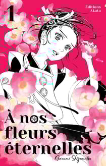 A nos fleurs éternelles Tome 1