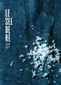 Le Sel De Re, Du Marais A La Table