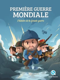 Première Guerre mondiale - l'histoire de la Grande guerre