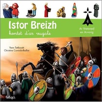 Istor Breizh kontet d'ar vugale t.4 - ar vretoned en arvorig