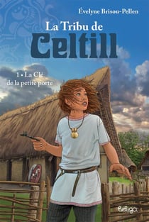 La Tribu de Celtill Tome 1 : La clé de la petite porte