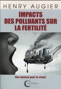 Impact des polluants sur la fertilité : une menace pour le vivant