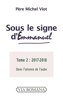 Sous le signe d´Emmanuel Tome 2 - 2017-2018, elle lui donnera le nom d´Emmanuel
