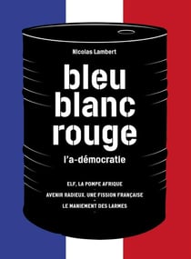Bleu-Blanc-Rouge (Coffret) : L'a-démocratie