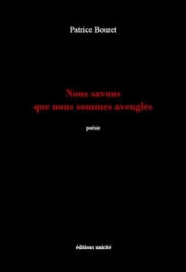 Nous savons que nous sommes aveuglés
