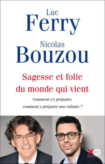 Sagesse et folie du monde qui vient - comment s'y préparer, comment y préparer nos enfants ?