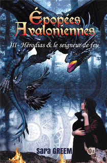 Épopées avaloniennes t.3 : Hérodias et le seigneur de feu