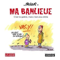 Ma banlieue - c'est la galère, mais c'est plus drôle