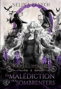 Touchés par les ombres  Tome 4 : La Malédiction des Sombrenfers
