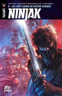 Ninjak Tome 5 : les sept lames de Maître Darque