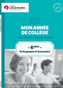 Cours Legendre : mon année d'orthographe et grammaire - 6e - cours, méthode, exercicies corrigés (édition 2021)